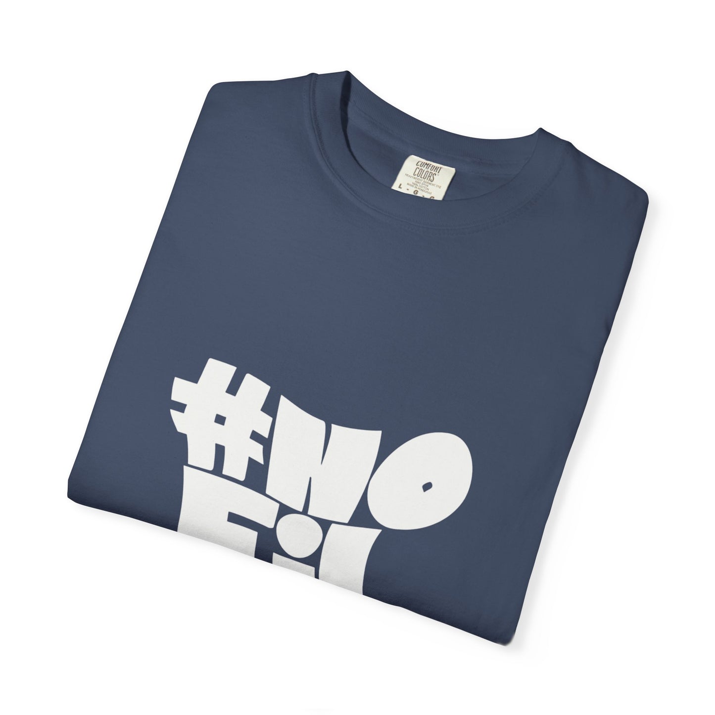 #NoFilter Unisex Garment-Dyed T-Shirt