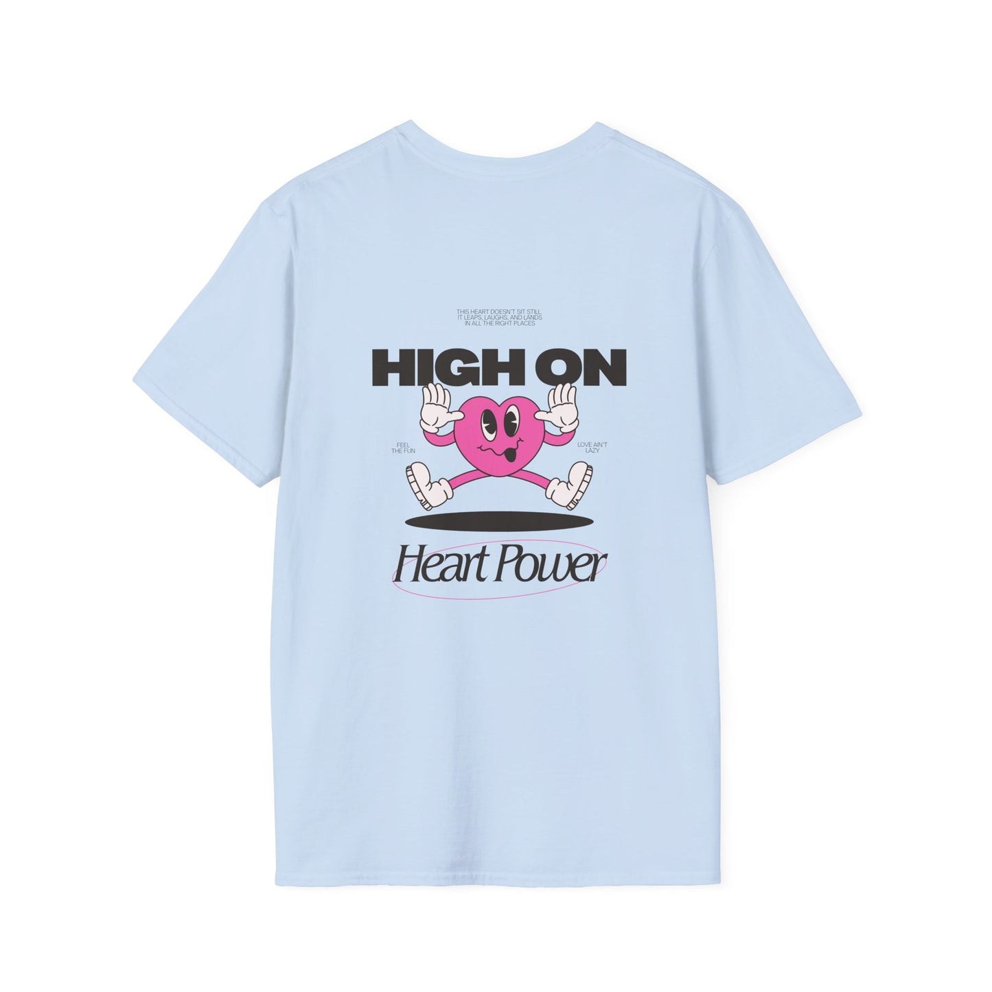 High On Heart Power Unisex T-Shirt
