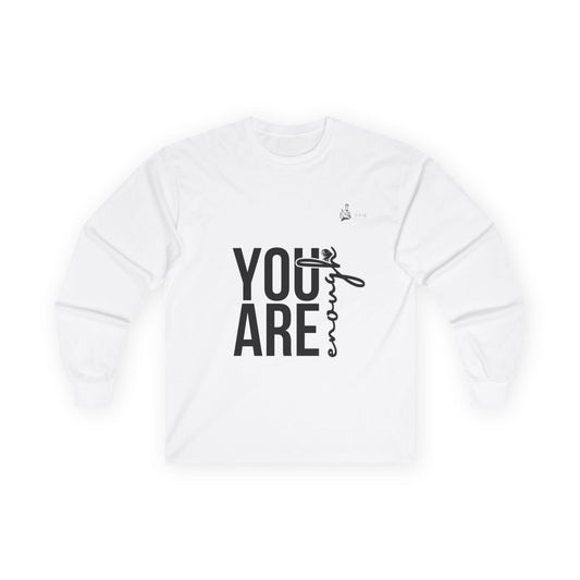 Inspirational Long Sleeve Tee - You Are Enough, Motivational Shirt, Gift for Her, Positive Affirmation Top, Casual Chic Wear
